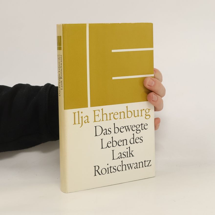 Il'ja Grigor'jevič Èrenburg Das bewegte Leben des Lasik Roitschwantz