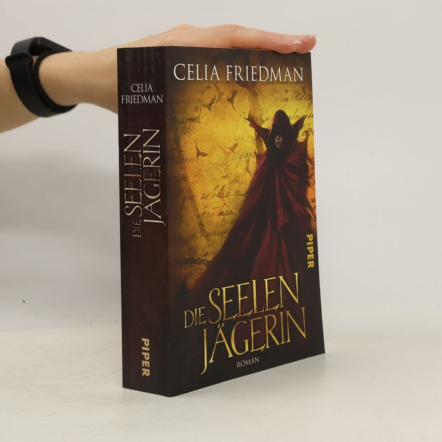 Celia S. Friedman Die Seelenjägerin