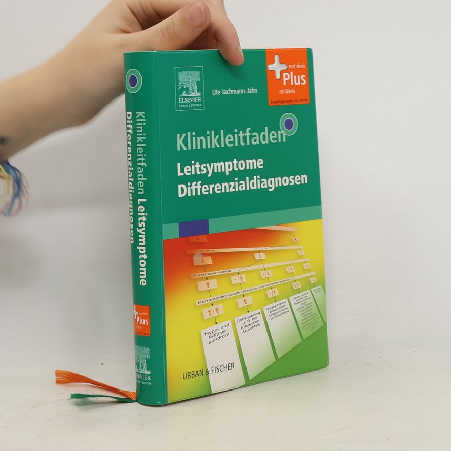 Ute Jachmann-Jahn Klinikleitfaden Leitsymptome, Differenzialdiagnosen