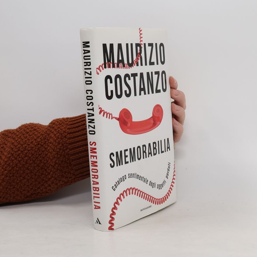 Maurizio Costanzo Smemorabilia. Catalogo sentimentale degli oggetti perduti