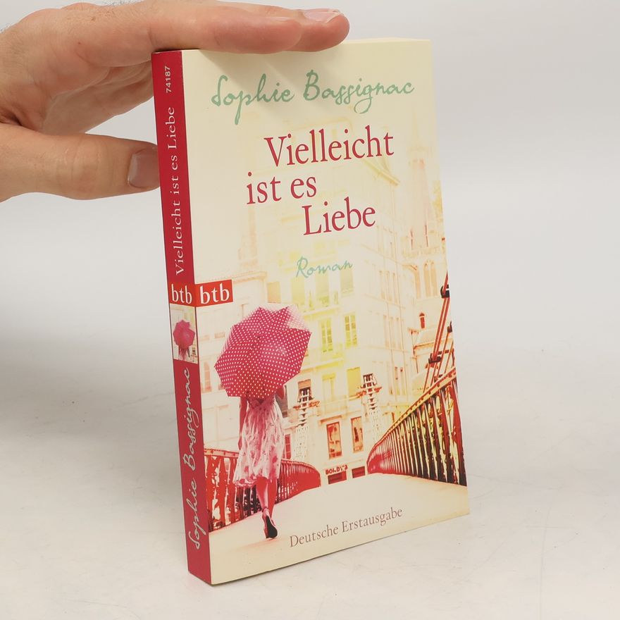 Sophie Bassignac Vielleicht ist es Liebe