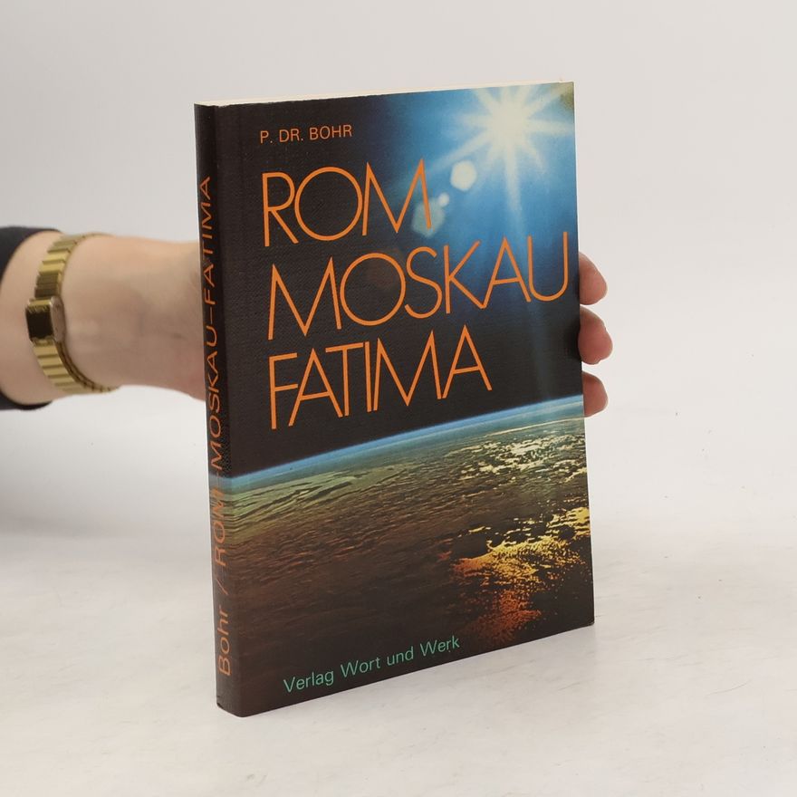 Otto Böhr Rom, Moskau, Fatima