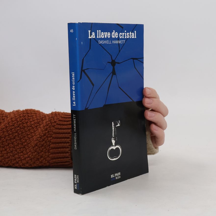 Dashiell Hammett Serie Negra - 45: La llave de cristal