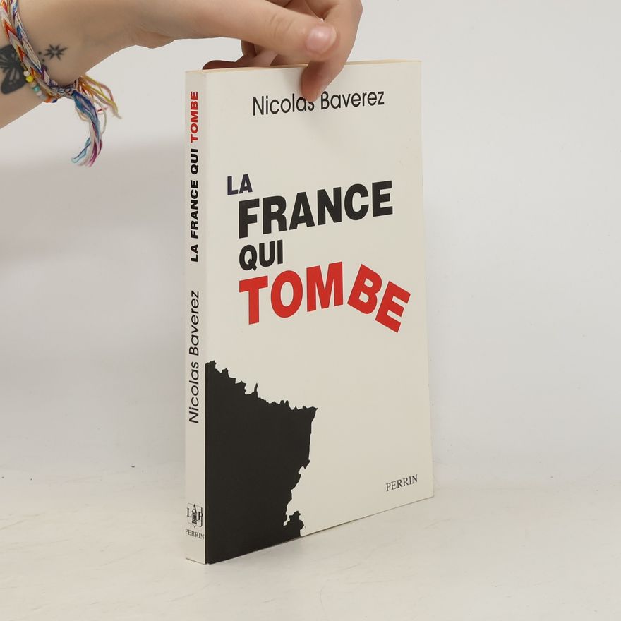 Nicolas Baverez La France qui tombe