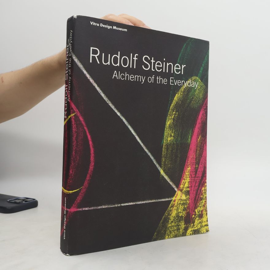 Mateo Kries Rudolf Steiner - Alchemy of the everyday