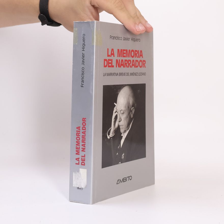 Francisco Javier Higuero La memoria del narrador
