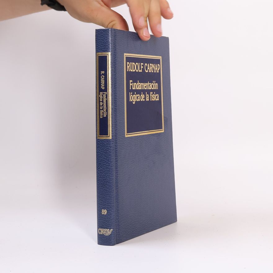 Rudolf Carnap Fundamentación lógica de la física