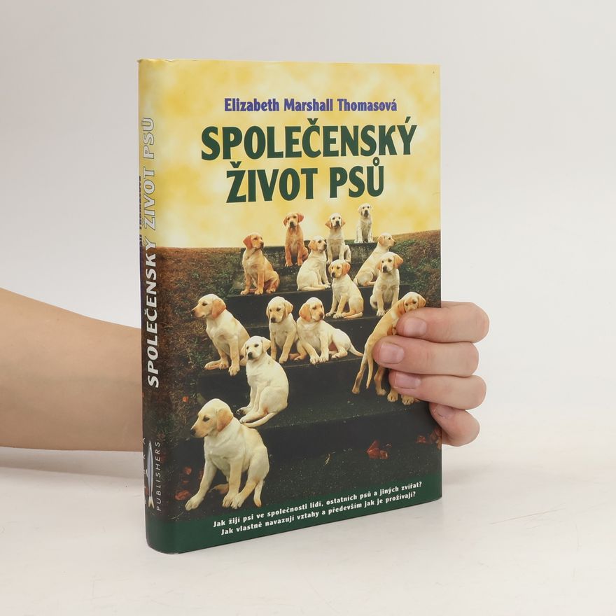 Elizabeth Marshall Thomas Společenský život psů
