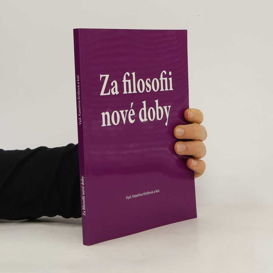 Kateřina Krtilová Za filosofii nové doby : příspěvky k filosofii médií