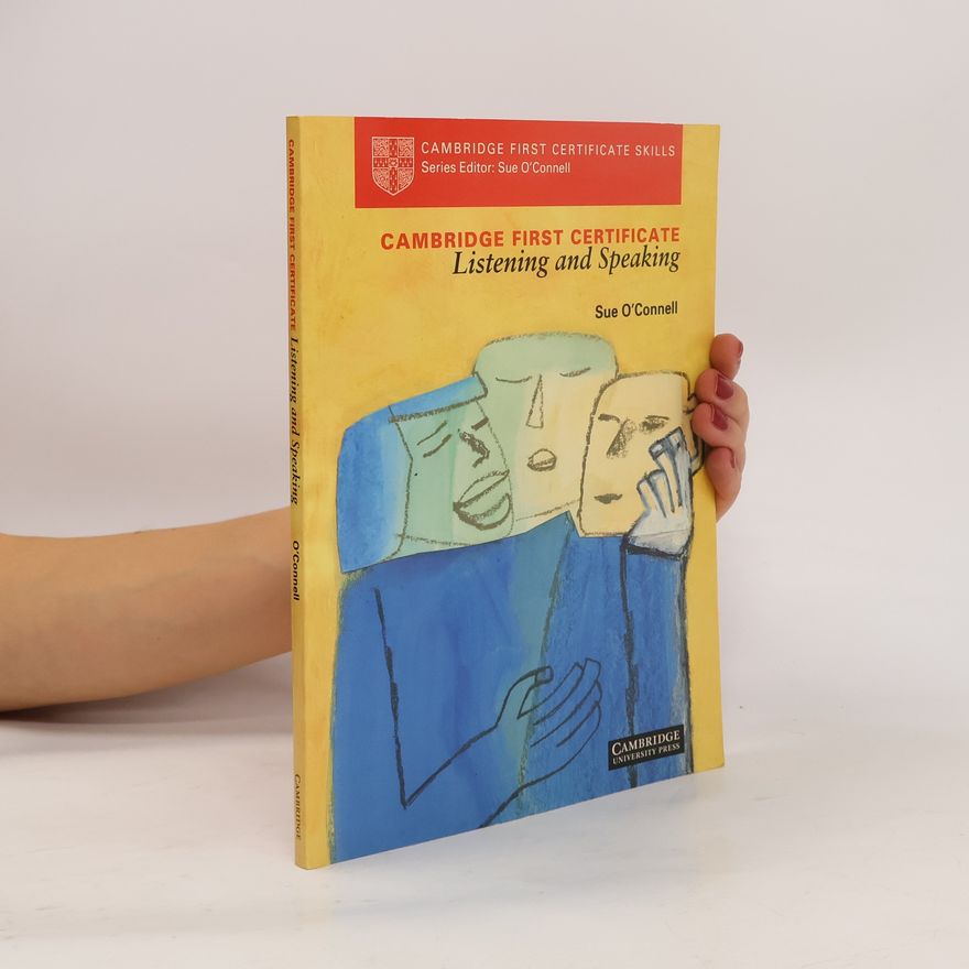 Sue O. Connell Cambridge First Certificate Skills: Cambridge First Certificate Listening and Speaking Student's Book