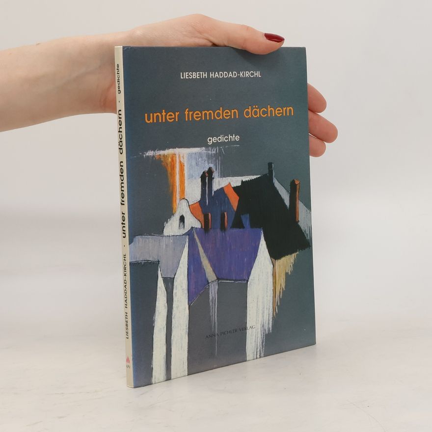 Liesbeth Haddadd - Kirchl Unter fremden dächern