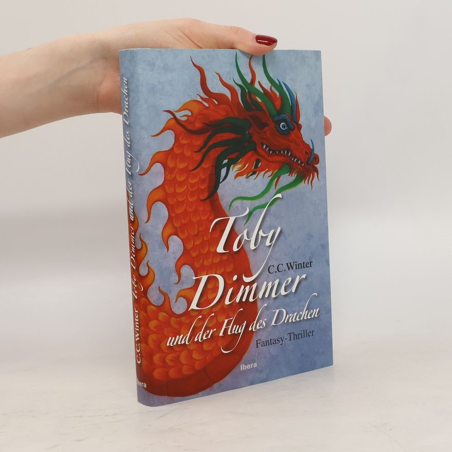 C. C. Winter Toby Dimmer und der Flug des Drachen