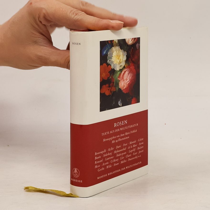 Anne M. Fröhlich Rosen. Texte aus der Weltliteratur