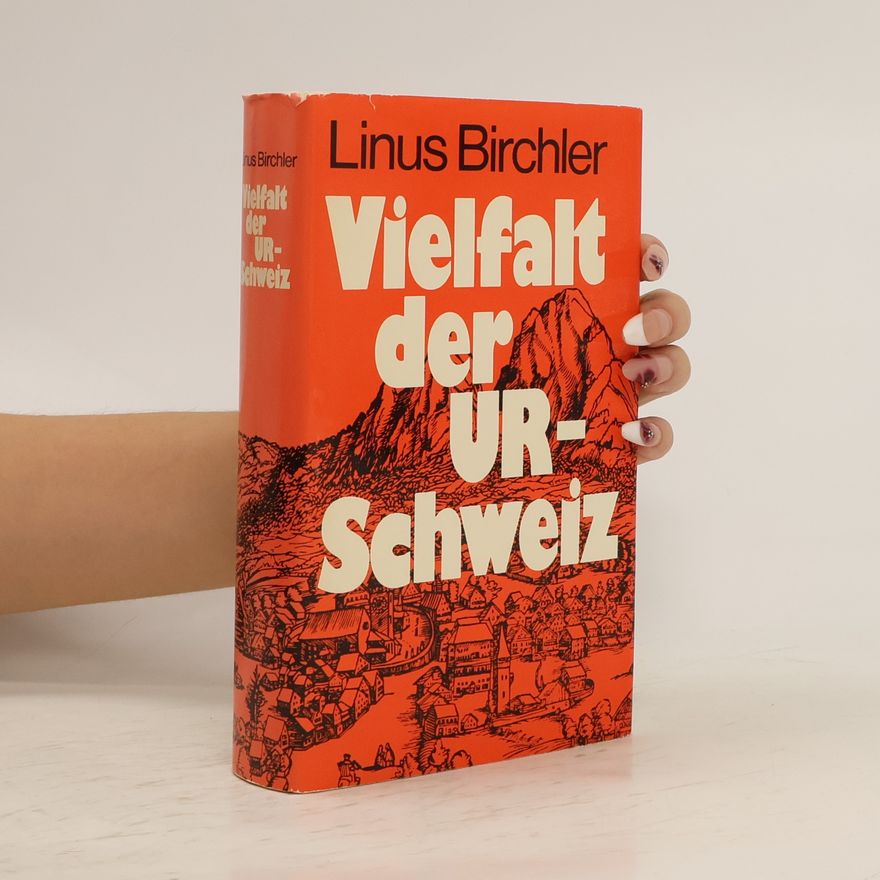 Linus Birchler Vielfalt der Urschweiz