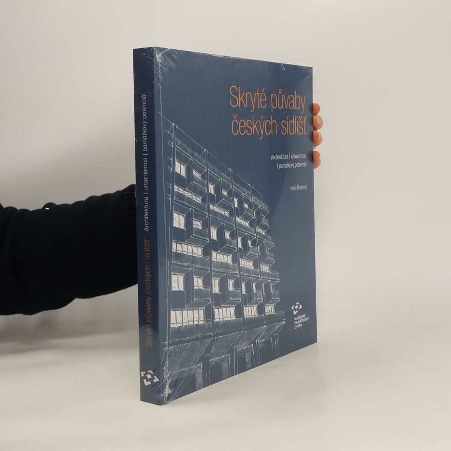 Hana Řepková Skryté půvaby českých sídlišť : architektura, urbanismus, památkový potenciál