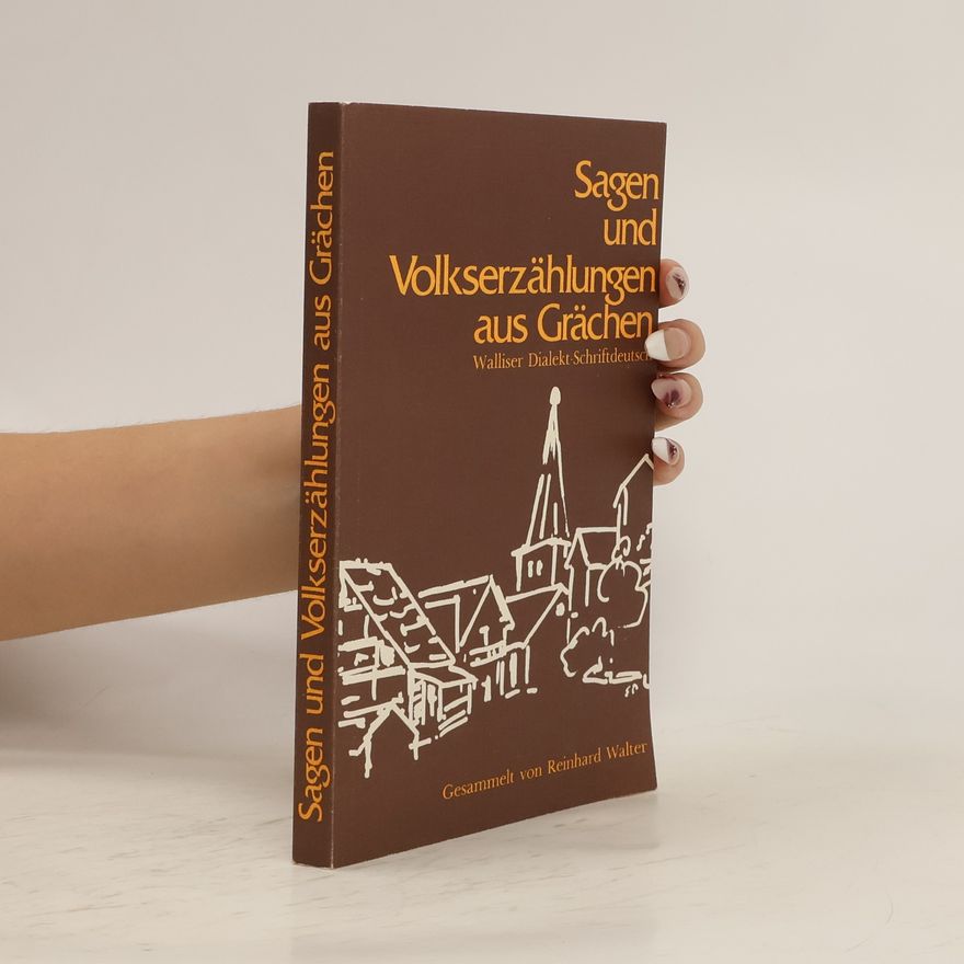 Walter Reinhard Sagen und Volkserzählungen aus Grächen