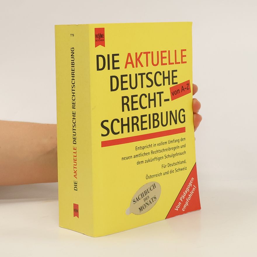 Friedemann Beduerftig Die aktuelle deutsche Rechtschreibung von A - Z