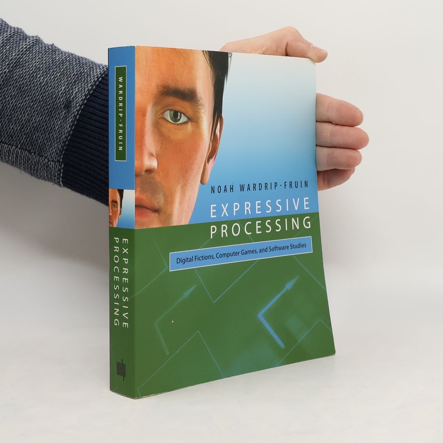 Noah Wardrip-Fruin Expressive Processing