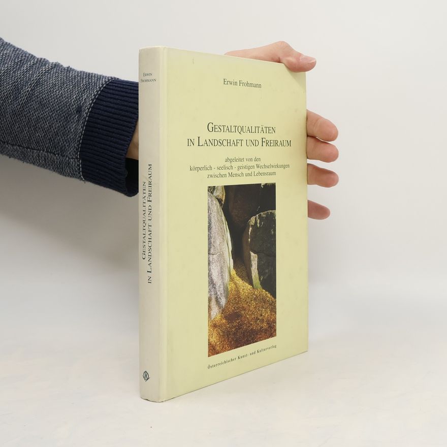 Erwin Frohmann Gestaltqualitäten in Landschaft und Freiraum