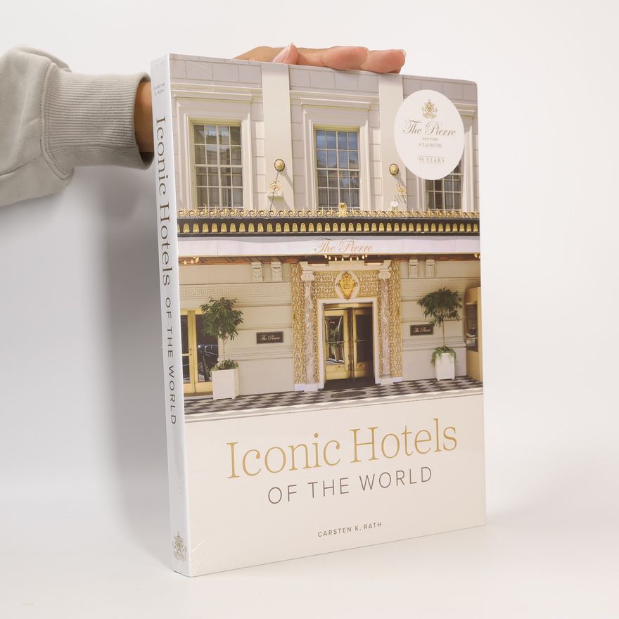 Carsten K. Rath Iconic Hotels of the World