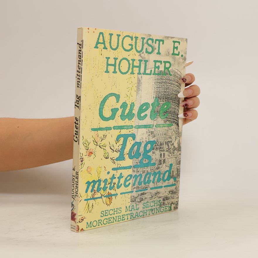 August E. Hohler Guete Tag mittenand