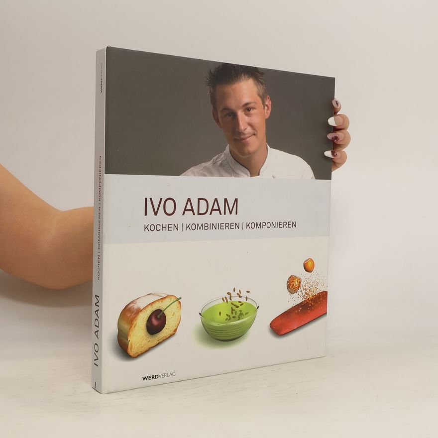 Ivo Adam Kochen, kombinieren, komponieren