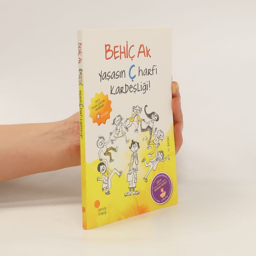 Behiç Ak Günışığı Kitaplığı: Yaşasın Ç harfi kardeşliği! - 11. Baskı