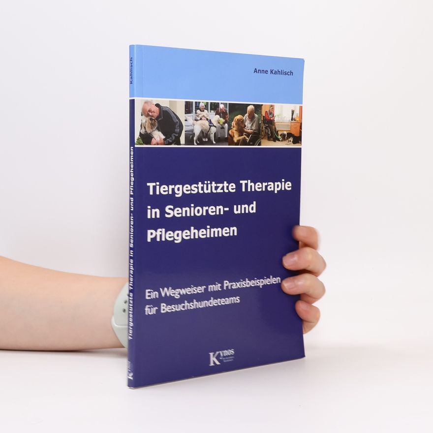 Anne Kahlisch Markgraf Tiergestützte Therapie in Senioren- und Pflegeheimen