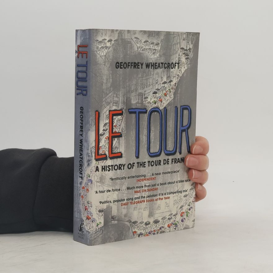 Geoffrey Wheatcroft Le Tour