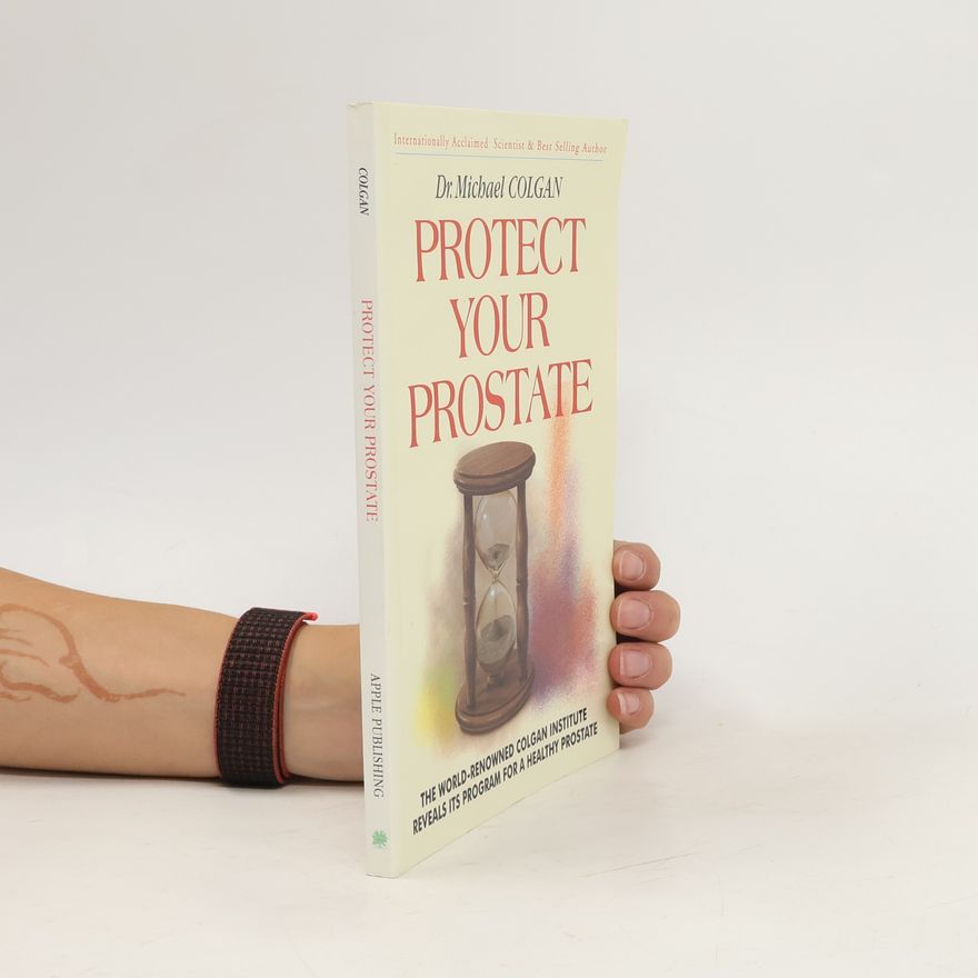Michael Colgan Protect Your Prostate