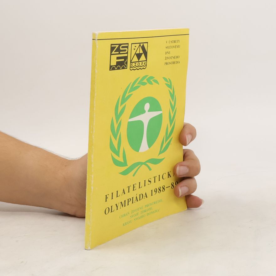 Collectif d'auteurs Filatelistická olympiáda 1988-89 : Chráň životné prostredie, svoje zdravie, krásu svojho domova