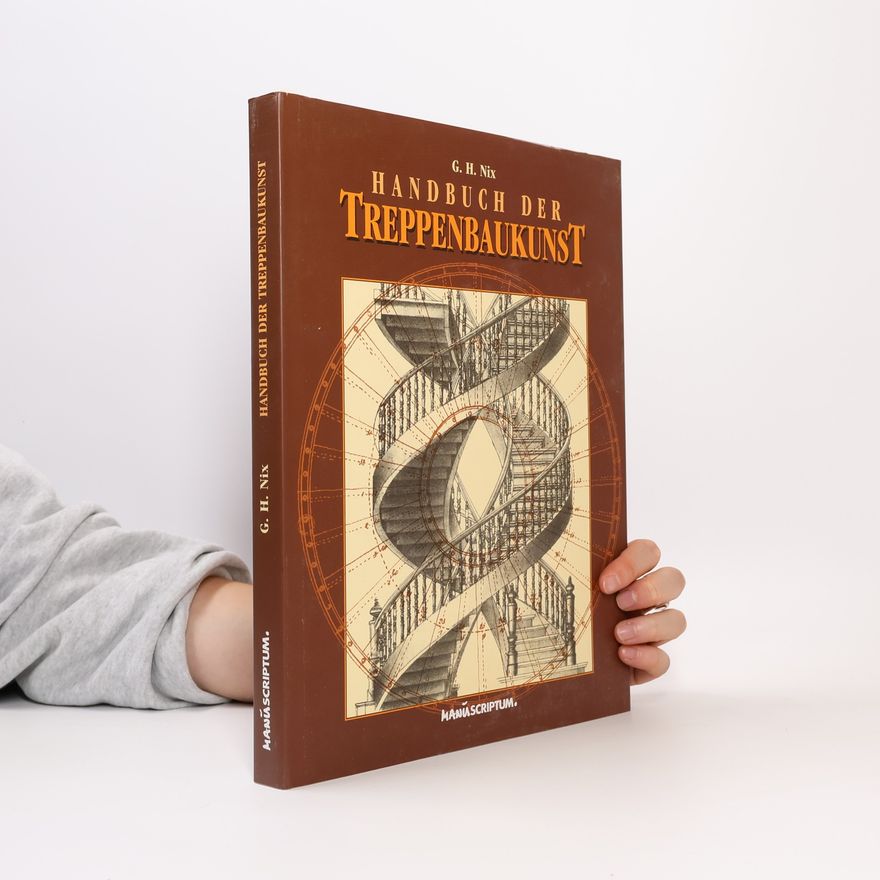 G. H. Nix Handbuch der Treppenbaukunst