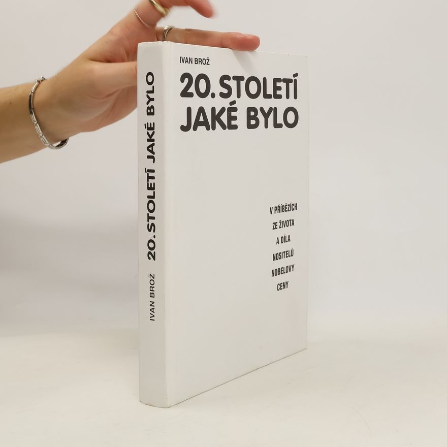 Petr Linda 20. století, jaké bylo - v příbězích ze života a díla nositelů Nobelovy ceny