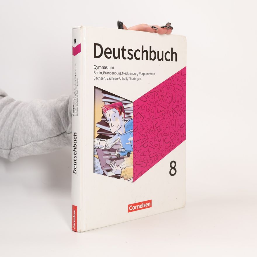 Petra Bowien Deutschbuch Gymnasium 8. Schuljahr - Berlin, Brandenburg, Mecklenburg-Vorpommern, Sachsen, Sachsen-Anhalt und Thüringen - Schül