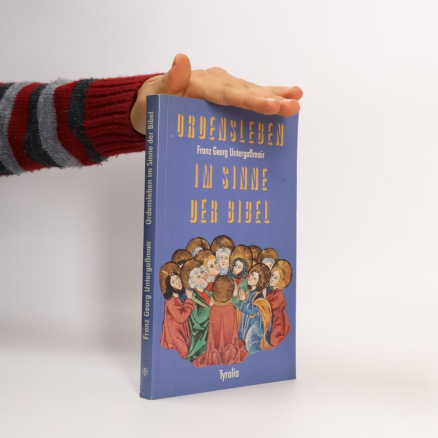 Franz Georg Untergaßmair Ordensleben im Sinne der Bibel