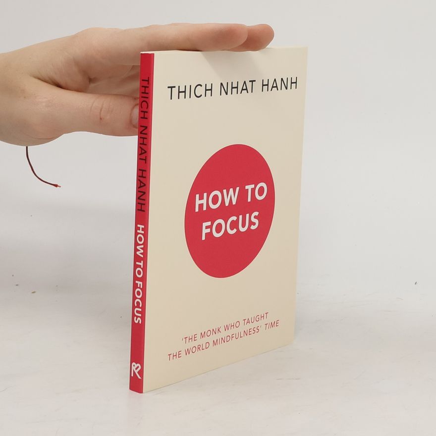 Thích Nhất Hạnh How to focus