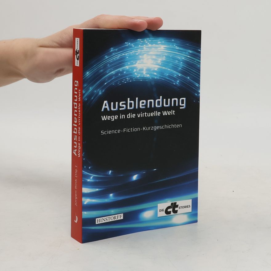 Jürgen Rink Ausblendung. Wege in die virtuelle Welt