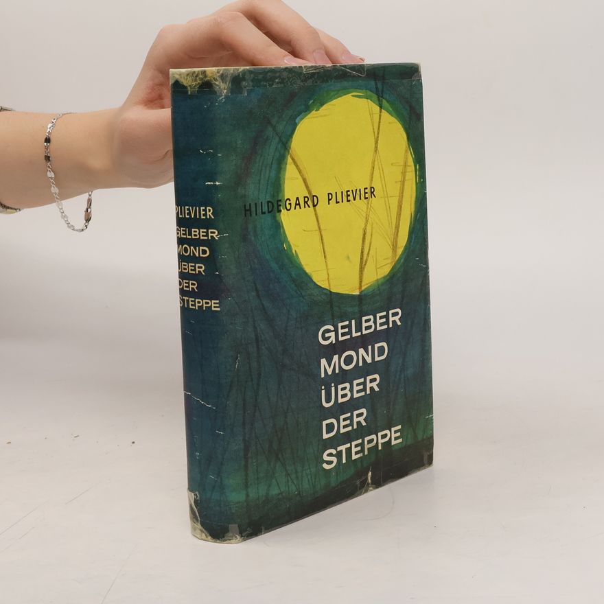 Hildegard Plievier Gelber Mond über der Steppe