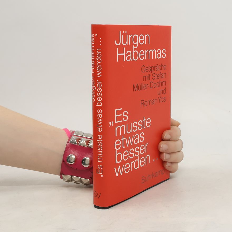 Jürgen Habermas 'Es musste etwas besser werden ...'