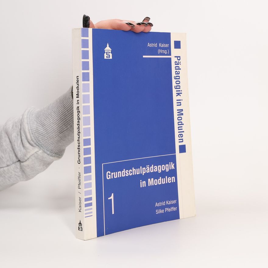 Astrid Kaiser Grundschulpädagogik in Modulen