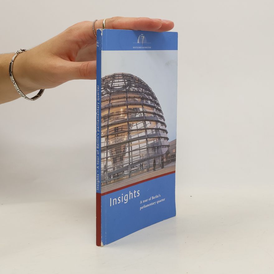 Kolektiv autorů Insights: a tour of Berlin's parliamentary quarter