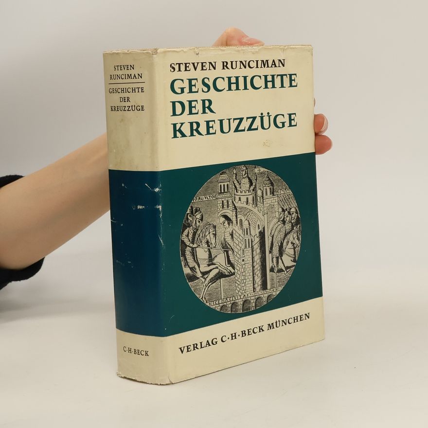 Steven Runciman Geschichte der Kreuzzüge