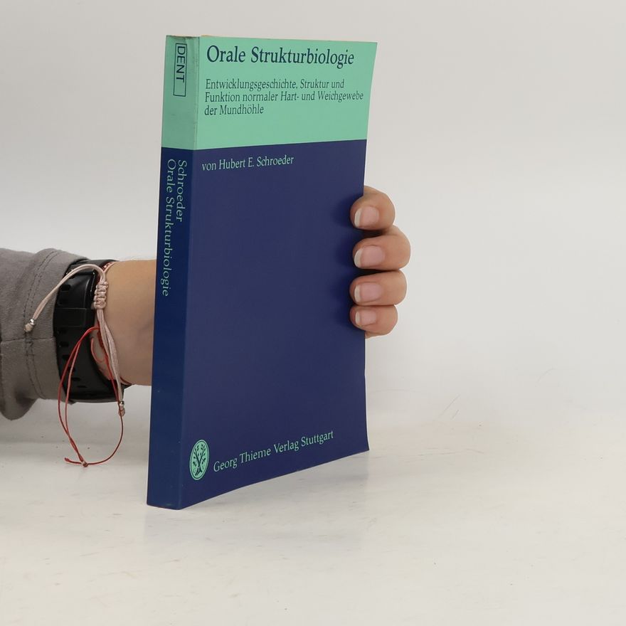 Hubert E. Schroeder Orale Strukturbiologie