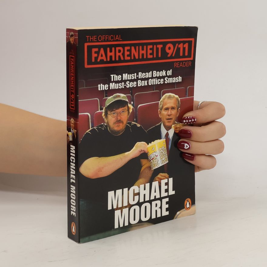 Michael Moore The Official Fahrenheit 9-11 Reader