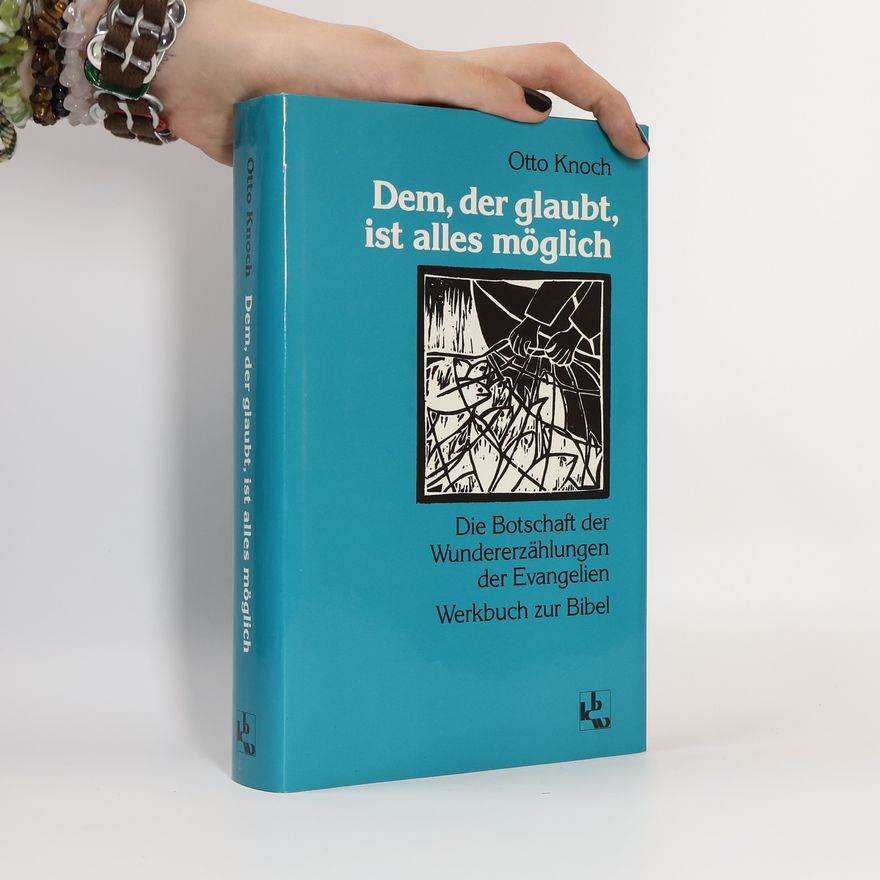 Otto Knoch Dem, der glaubt, ist alles möglich