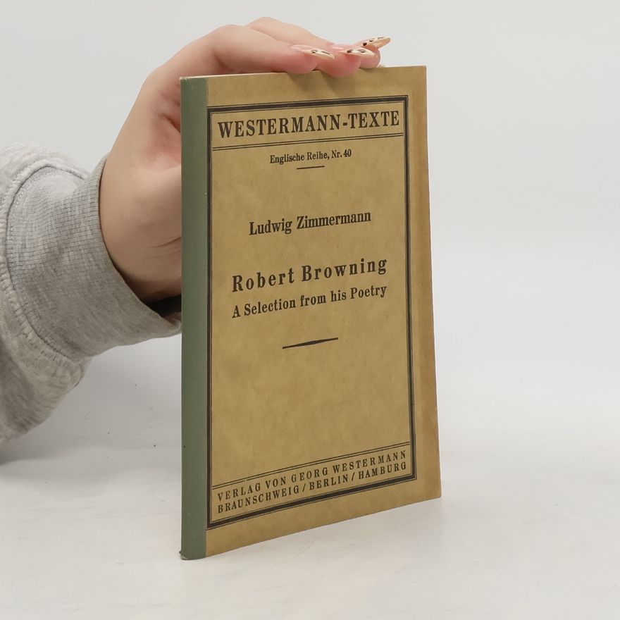 Ludwig Zimmermann Robert Browning : a Selection from his Poetry