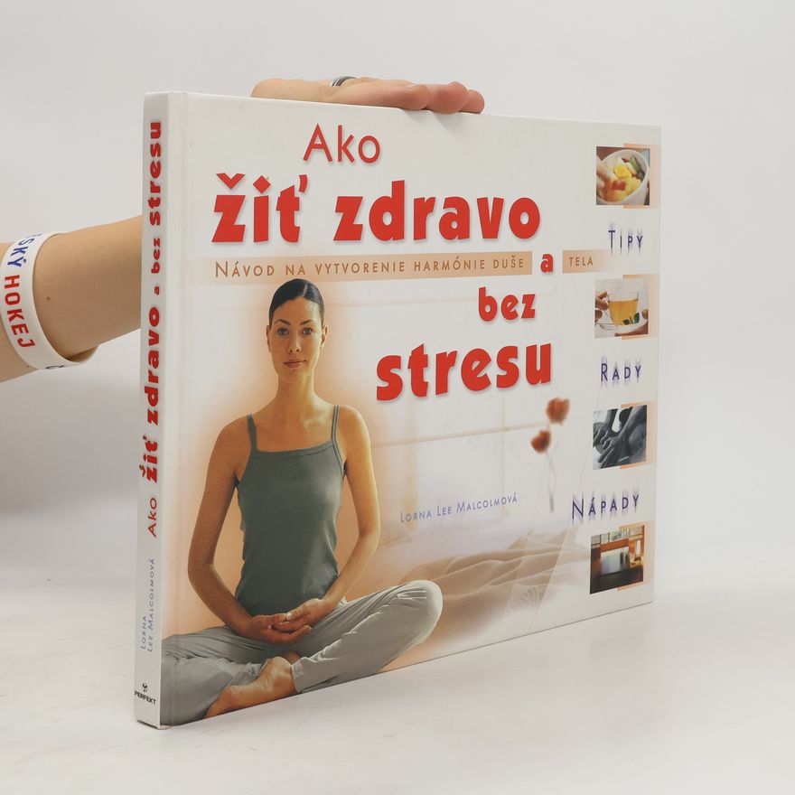 Lorna Lee Malcolm Ako žiť zdravo a bez stresu
