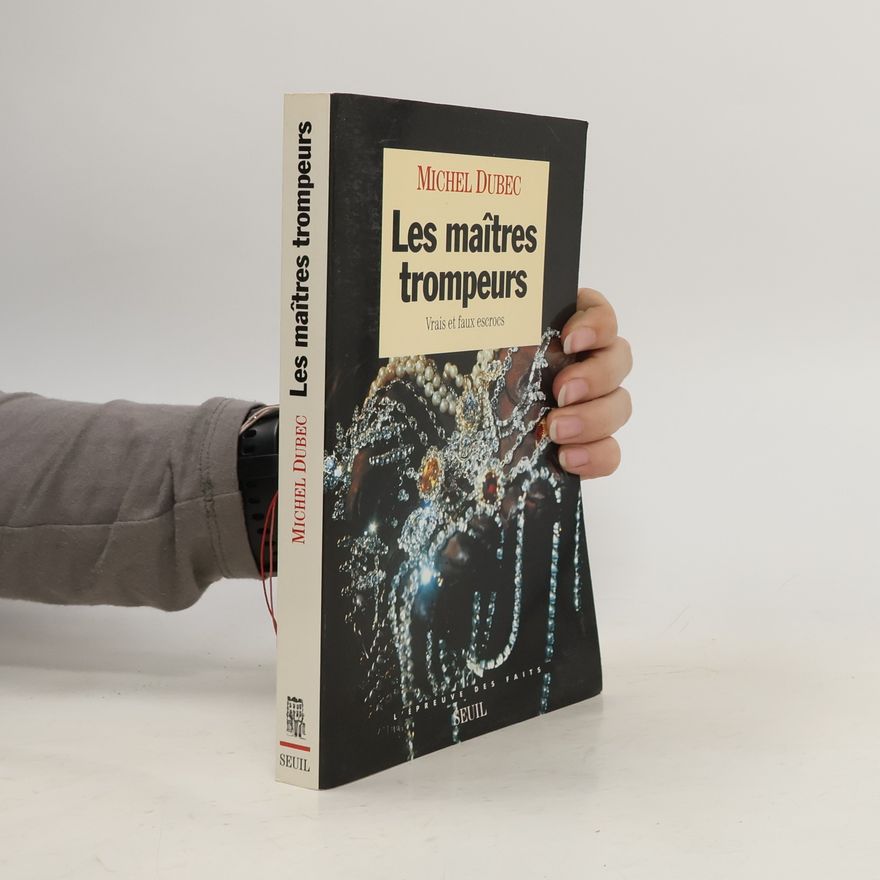 Michel Dubec L'Épreuve des faits: Les maîtres trompeurs