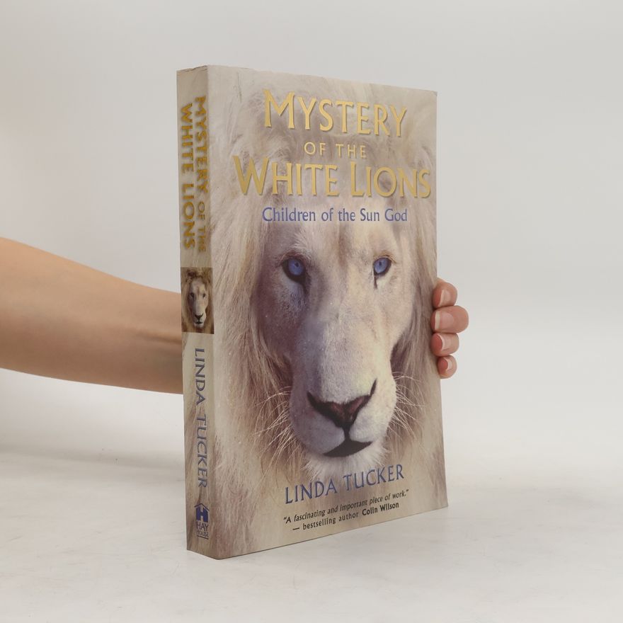 Linda Tucker Mystery of the White Lions