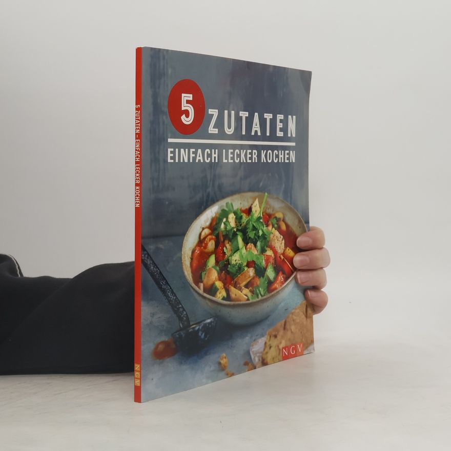 Autorenkollektiv 5 Zutaten Einfach Lecker Kochen